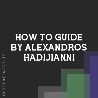 How to Guide by Alexandros Hadijianni | Indexof