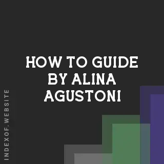 How to Guide by Alina Agustoni | Indexof