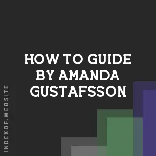 How to Guide by Amanda Gustafsson | Indexof