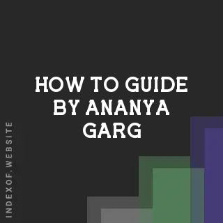How to Guide by Ananya Garg | Indexof