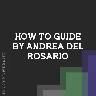 How to Guide by Andrea Del Rosario | Indexof
