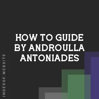 How to Guide by Androulla Antoniades | Indexof