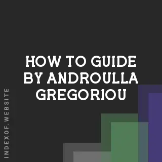 How to Guide by Androulla Gregoriou | Indexof