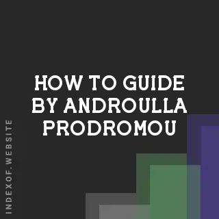 How to Guide by Androulla Prodromou | Indexof