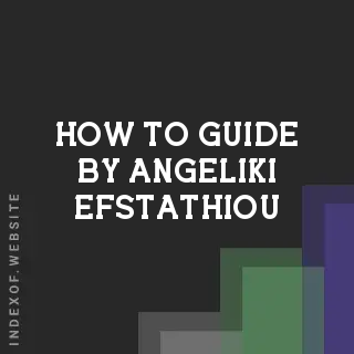 How to Guide by Angeliki Efstathiou | Indexof