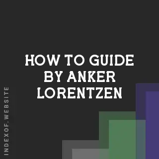 How to Guide by Anker Lorentzen | Indexof