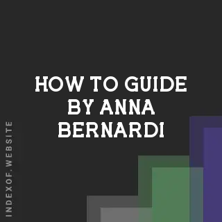 How to Guide by Anna Bernardi | Indexof