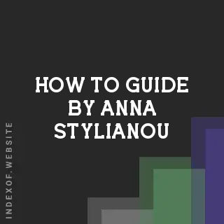 How to Guide by Anna Stylianou | Indexof
