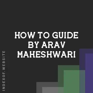 How to Guide by Arav Maheshwari | Indexof
