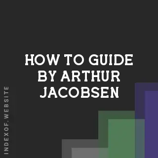 How to Guide by Arthur Jacobsen | Indexof