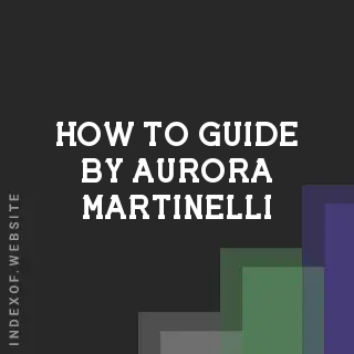 How to Guide by Aurora Martinelli | Indexof