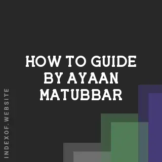How to Guide by Ayaan Matubbar | Indexof