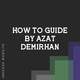 How to Guide by Azat Demirhan | Indexof