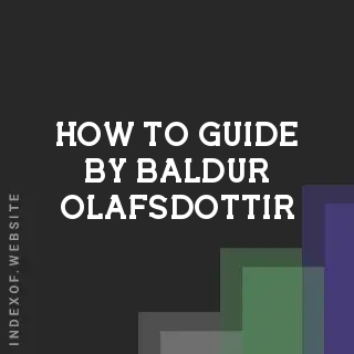 How to Guide by Baldur Olafsdottir | Indexof