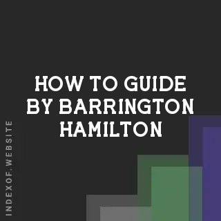 How to Guide by Barrington Hamilton | Indexof