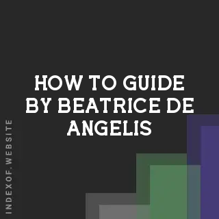 How to Guide by Beatrice De Angelis | Indexof