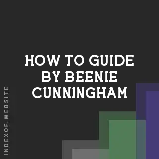 How to Guide by Beenie Cunningham | Indexof