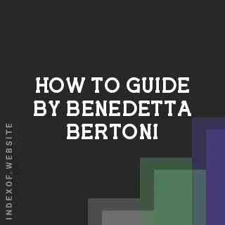 How to Guide by Benedetta Bertoni | Indexof