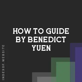 How to Guide by Benedict Yuen | Indexof