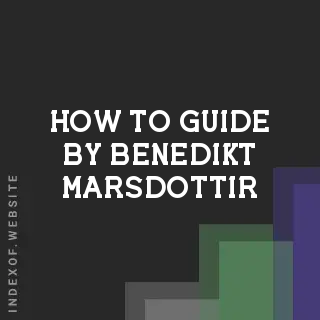 How to Guide by Benedikt Marsdottir | Indexof