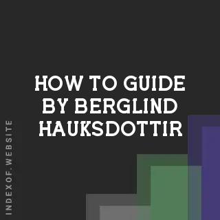 How to Guide by Berglind Hauksdottir | Indexof