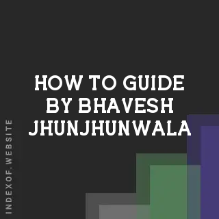 How to Guide by Bhavesh Jhunjhunwala | Indexof