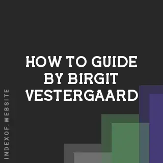 How to Guide by Birgit Vestergaard | Indexof