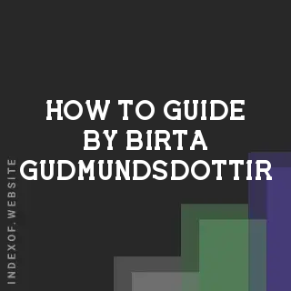 How to Guide by Birta Gudmundsdottir | Indexof