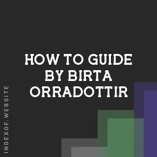 How to Guide by Birta Orradottir | Indexof