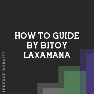 How to Guide by Bitoy Laxamana | Indexof