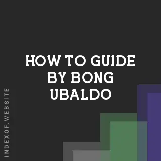 How to Guide by Bong Ubaldo | Indexof