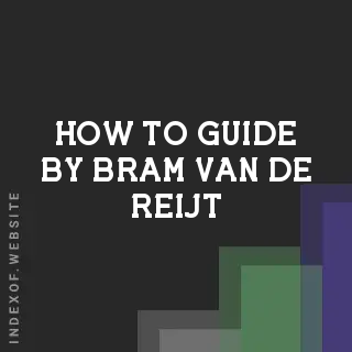 How to Guide by Bram van de Reijt | Indexof