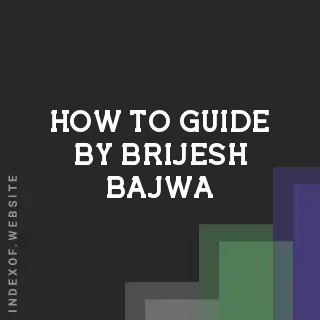 How to Guide by Brijesh Bajwa | Indexof