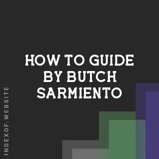 How to Guide by Butch Sarmiento | Indexof