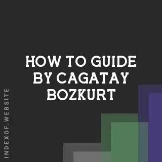 How to Guide by Cagatay Bozkurt | Indexof