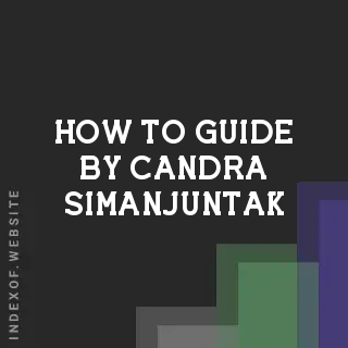 How to Guide by Candra Simanjuntak | Indexof