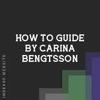 How to Guide by Carina Bengtsson | Indexof