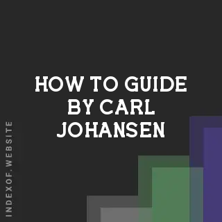 How to Guide by Carl Johansen | Indexof