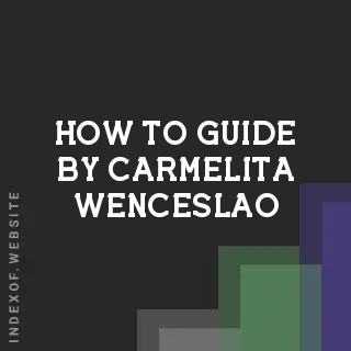 How to Guide by Carmelita Wenceslao | Indexof