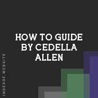 How to Guide by Cedella Allen | Indexof