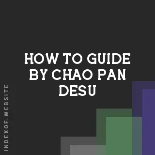 How to Guide by Chao Pan Desu | Indexof