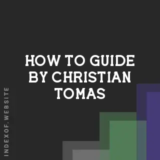 How to Guide by Christian Tomas | Indexof