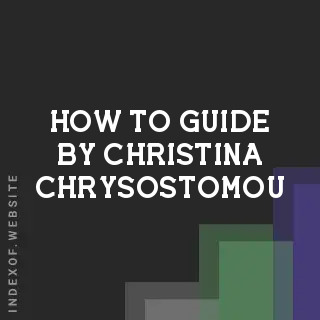 How to Guide by Christina Chrysostomou | Indexof