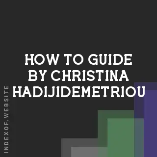 How to Guide by Christina Hadijidemetriou | Indexof