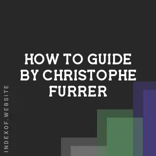 How to Guide by Christophe Furrer | Indexof