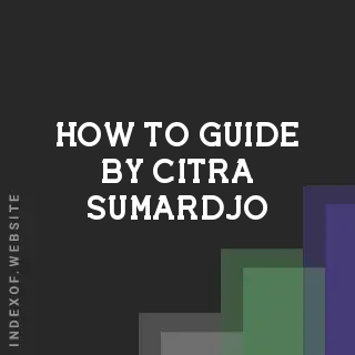 How to Guide by Citra Sumardjo | Indexof