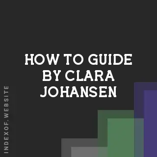 How to Guide by Clara Johansen | Indexof