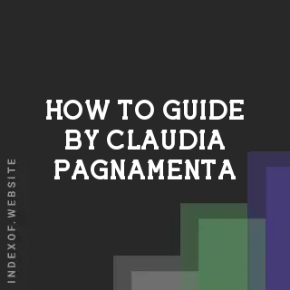How to Guide by Claudia Pagnamenta | Indexof