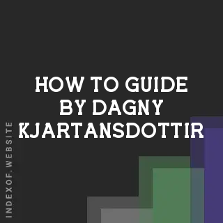 How to Guide by Dagny Kjartansdottir | Indexof