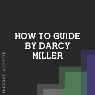 How to Guide by Darcy Miller | Indexof